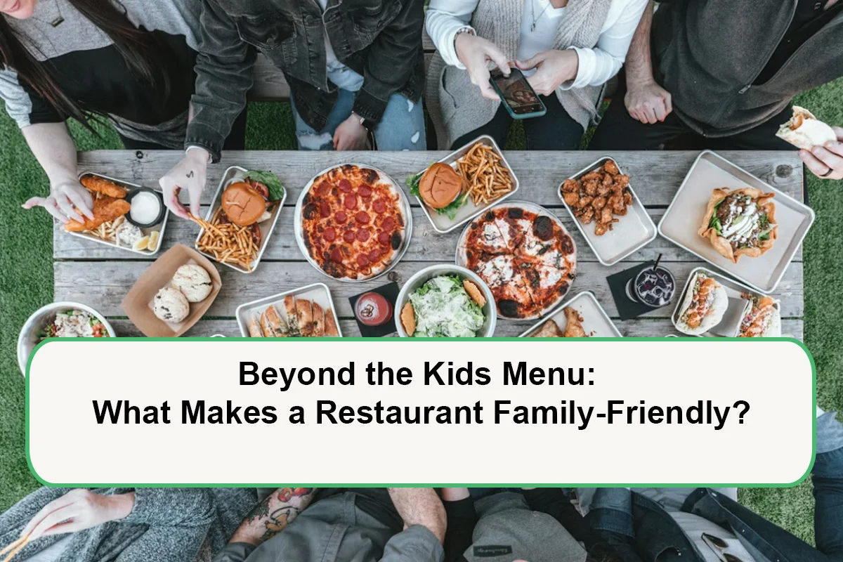 beyond-the-kids-menu-what-makes-a-restaurant-family-friendly-1789286964.webp