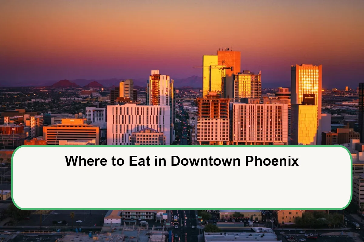 where-to-eat-in-downtown-phoenix-1789631935.webp