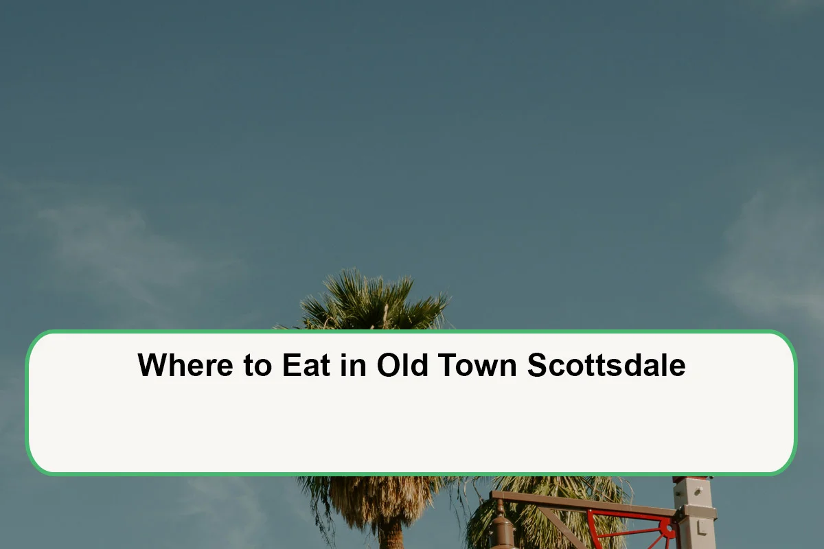 where-to-eat-in-old-town-scottsdale-1789631924.webp