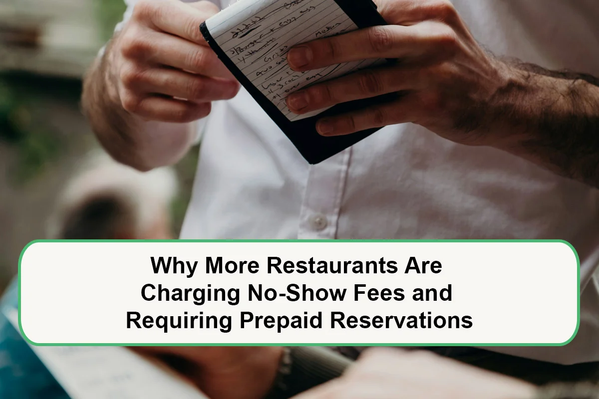 why-more-restaurants-are-charging-no-show-fees-and-requiring-prepaid-reservations-1789721866.webp