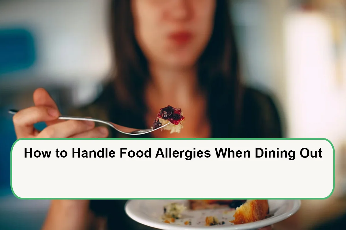 How to Handle Food Allergies When Dining Out