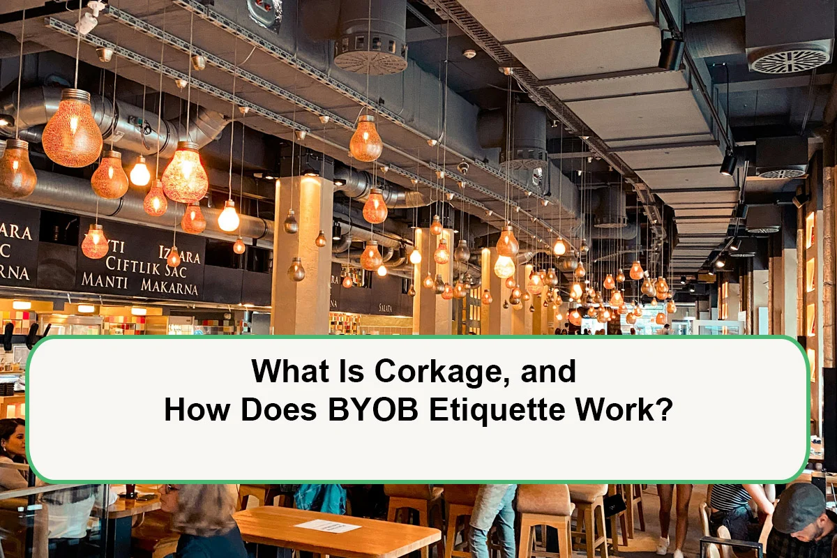 What Is Corkage, and How Does BYOB Etiquette Work?