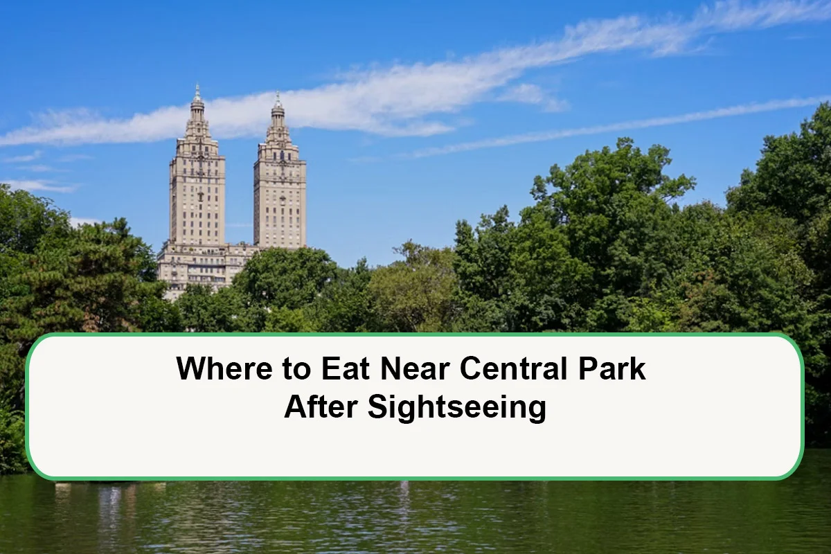 Where to Eat Near Central Park After Sightseeing