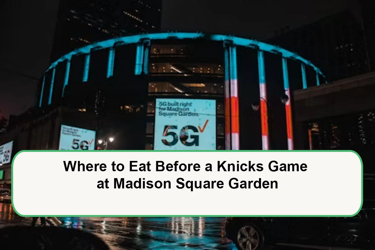 Where to Eat Before a Knicks Game at Madison Square Garden