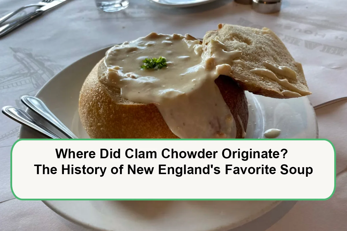 Where Did Clam Chowder Originate? The History of New England's Favorite Soup
