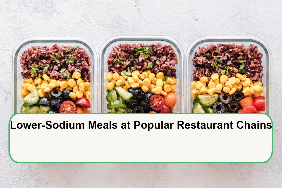 Lower-Sodium Meals at Popular Restaurant Chains