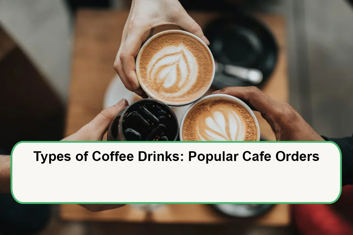 types-of-coffee-drinks-popular-cafe-orders-1793341166.webp