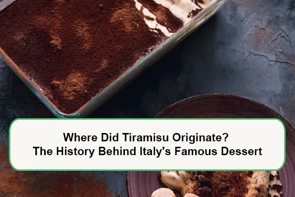 where-did-tiramisu-originate-1785658142.webp