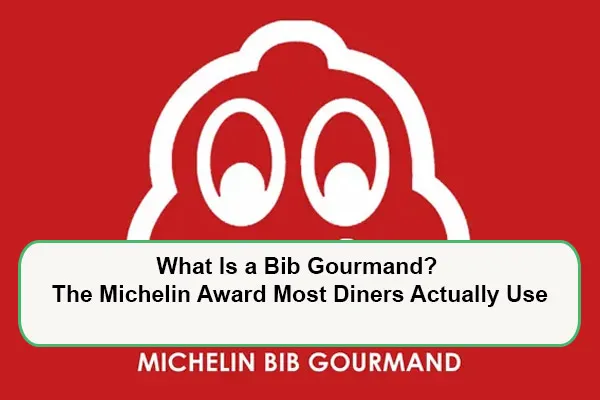 What Is a Bib Gourmand? The Michelin Award Most Diners Actually Use