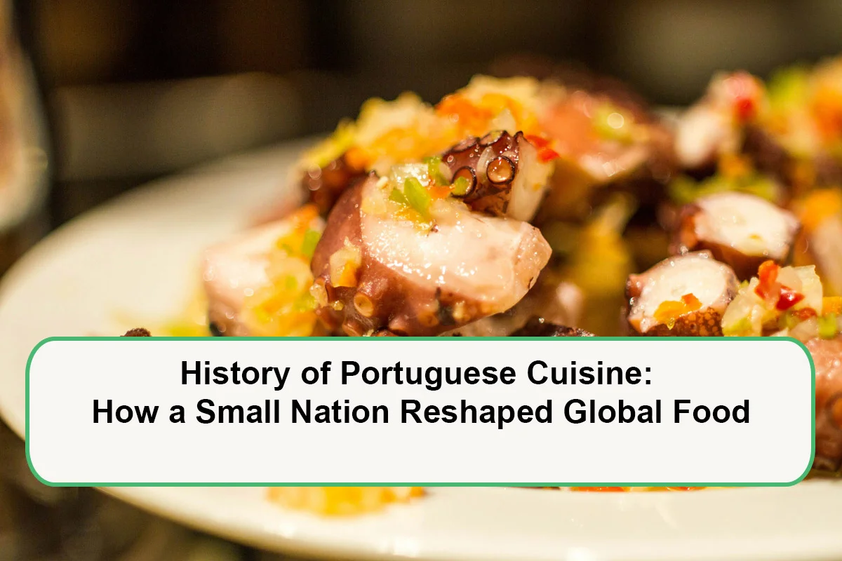 History of Portuguese Cuisine: How a Small Nation Reshaped Global Food