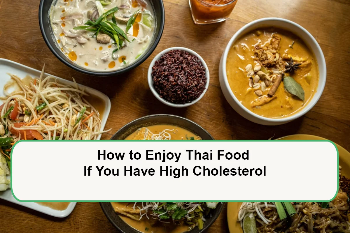 how-to-enjoy-thai-food-if-you-have-high-cholesterol-1787490908.webp
