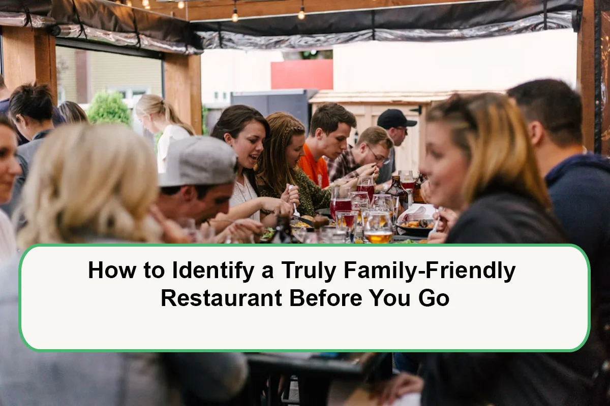 how-to-identify-a-truly-family-friendly-restaurant-before-you-go-1789286936.webp